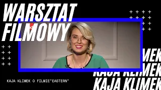 Warsztat Filmowy: Kaja Klimek o filmie "Eastern" ⭐️ Red Carpet TV