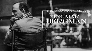 The Essence of Cinema: Ingmar Bergman