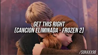 Get This Right | Frozen II (canción eliminada) | Traduccion Español