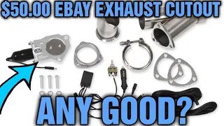 30 DAY REVIEW ON $50 ebay EXHAUST CUTOUT