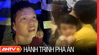 NGHẸT THỞ 6 giờ truy bắt kẻ bắt cóc bé gái đòi 2 tỷ tiền chuộc | Hành trình phá án mới nhất 2023