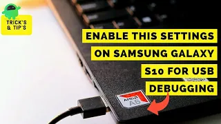 How to Enable USB Debugging on Samsung Galaxy S10