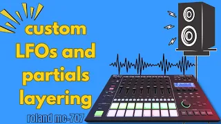 MC-707 tutorial - Custom LFOs and Layering Partials