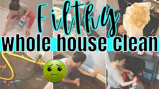 *FILTHY* WHOLE HOUSE CLEAN WITH ME! | EXTREME CLEANING MOTIVATION | CLEANING ROUTINE SAHM