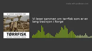 Read slow Norwegian: Tørrfisk - en lang tradisjon i Norge