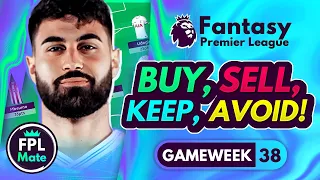 FPL GW38 TRANSFER TIPS! | Buy, Sell, Keep & Avoid for Gameweek 38 Fantasy Premier League 2023-24