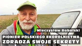 Pionier polskiego ekorolnictwa zdradza swoje sekrety