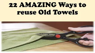 22 AMAZING Ways to reuse Old Towels | Reuse or Repurpose Old Towels.