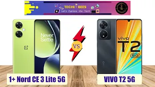 OnePlus Nord CE 3 Lite vs Vivo T2 5G: Full Comparison | Display ￼| Camera | Spec | Price $$