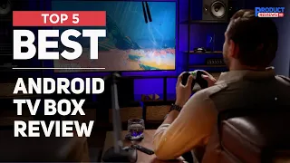 5 Best Android TV Box to Buy in 2024 [ Top Rated Models ]