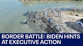 Border battle: Biden hints  at executive action | FOX 7 Austin