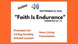 Sunday school Lesson - “Faith Is Endurance” - September 18, 2022