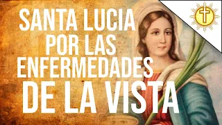 Oración a Santa Lucía para SANAR enfermedades de la vista✝️