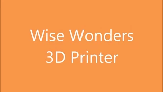 New 3D Printer at Wise Wonders