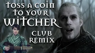 Toss a Coin to Your Witcher (Club Remix)