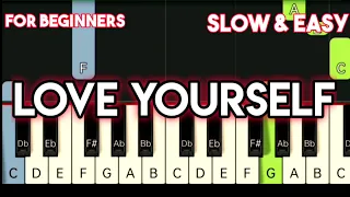 JUSTIN BIEBER - LOVE YOURSELF | SLOW & EASY PIANO TUTORIAL