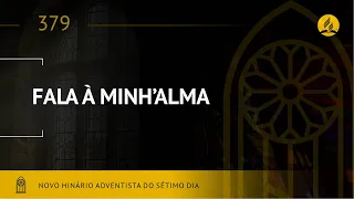 Novo Hinário Adventista • Hino 379 • Fala Á Minh`alma  • (Lyrics)