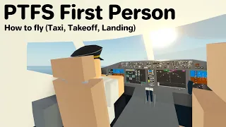 How to fly in PTFS First Person - Tutorial (Taxi, Takeoff, Landing)