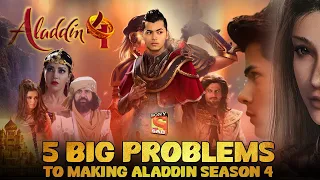 5 Big Problems To Making Aladdin Season 4 | Aladdin Name to Suna Hoga - Telepoint