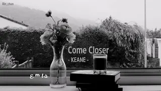 [LYRICS/VIETSUB] Closer Now (Demo ver.) - KEANE