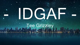 Tee Grizzley - IDGAF (Lyrics) ft. Chris Brown & Mariah The Scientist 15p lyrics/letra