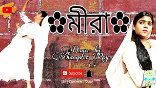 Meera || Dance by Akangsha Roy || Rahul Dutta ||Bengali new sad song 2021 ||