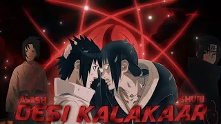 Desi Kalakaar - Itachi x Sasuke [Edit/AMV]🔥!