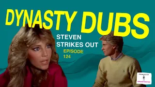 Dynasty Dub 124: Steven Strikes Out | PARODY by APPALLING TRASH