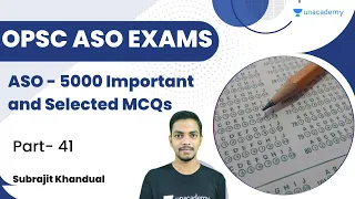 ASO - 5000 Important and Selected MCQs by Subrajit Sir | Part 41 | Unacademy OPSC Live