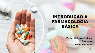 1ª Aula Farmacologia - Introdução a Farmacologia Básica (2º ano enfermagem)