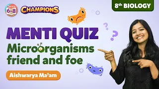 Menti Quiz - Microorganisms Friend & Foe Class 8 Science Questions | BYJU'S - Class 8