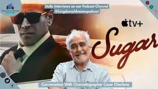Apple TV+'s Sugar - Cinematographer Cesar Charlone Interview...