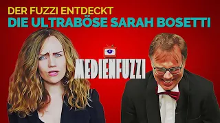 Der Fuzzi entdeckt die ultraböse Sarah Bosetti