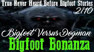 Bigfoot Bonanza Dogman Vs Bigfoot