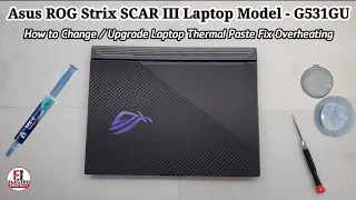 Asus ROG Strix SCAR III Laptop Model G531GU/ Thermal Paste Changing 🔥