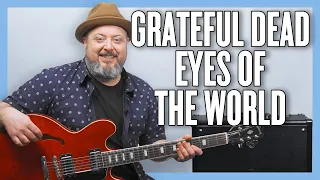 Grateful Dead Eyes of the World Guitar Lesson + Tutorial