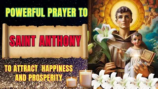 🙏POWERFUL PRAYER TO ST. ANTHONY to Attract to Attract Happiness and Prosperity
