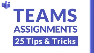Top 25 Tips and tricks for Assignments in Microsoft Teams