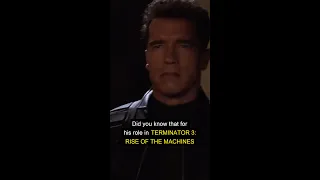 Did you know that for his role in TERMINATOR 3: RISE OF THE MACHINES...