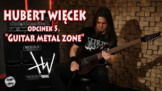 "Guitar Metal Zone" HUBERT WIĘCEK w GUITAR STORIES - odcinek 5