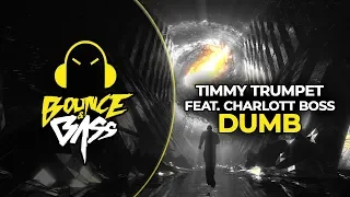 Timmy Trumpet - Dumb (feat. Charlott Boss)