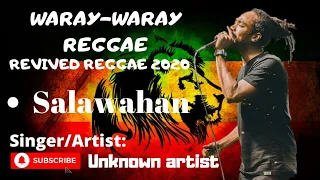 SALAWAHAN - UNKNOWN ARTIST x WARAY-WARAY BISAYA REGGAE 2024