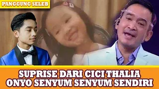 SUPRISE DARI CICI THALIA, ONYO SAMPE SALTING DI PANGGUNG - PANGGUNG SELEB