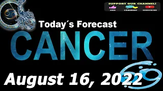 Daily Horoscope CANCER August 16, 2022