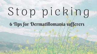 6 Tips To Avoid Picking: Dermatillomania