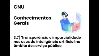 CNU  - Transparência e imparcialidade nos usos da inteligência artificial no serviço público
