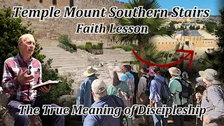 Temple Mount Southern Stairs Faith Lesson! Jerusalem Archaeological Center! Meaning of Discipleship