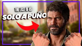 ME PASO SIN ARMAS el THE LAST OF US