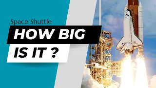 How Big is a Space Shuttle ? (Size Comparison)