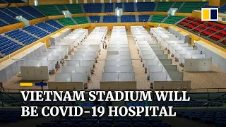 Vietnam turns Da Nang stadium into field hospital for coronavirus patients